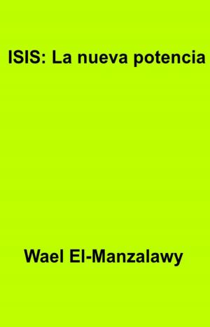 Cover of the book ISIS: La nueva potencia by Georgeos Díaz-Montexano