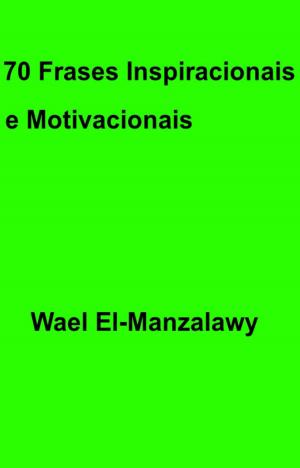 Cover of the book 70 Frases Inspiracionais e Motivacionais by K. Matthew