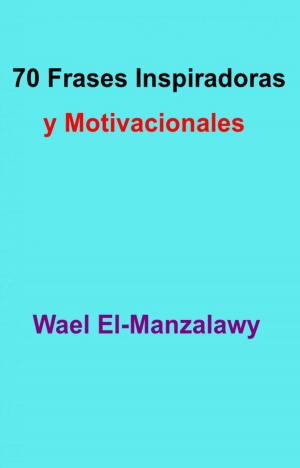 Book cover of 70 Frases Inspiradoras y Motivacionales