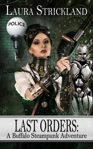 bigCover of the book Last Orders: A Buffalo Steampunk Adventure by 