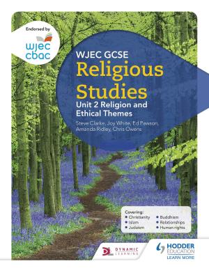 Book cover of CBAC TGAU Astudiaethau Crefyddol Uned 2 Crefydd a Themâu Moesegol (WJEC GCSE Religious Studies: Unit 2 Religion and Ethical Themes Welsh-language edition)