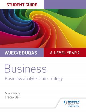 Cover of the book WJEC/Eduqas A-level Year 2 Business Student Guide 3: Business Analysis and Strategy by Carole Trotter, Ian Gunn, Joanne Franks