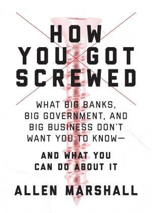 Cover of the book How You Got Screwed by Gayle Mitchell