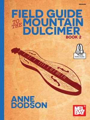 Cover of the book Field Guide to the Mountain Dulcimer, Book 2 by Mychal Gendron