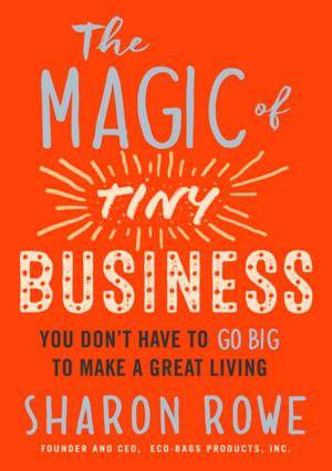Cover of the book The Magic of Tiny Business by Thomas Crum