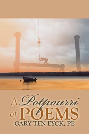 bigCover of the book A Potpourri of Poems by Gary Ten Eyck, Pe by 