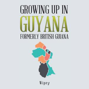 Cover of the book Growing up in Guyana Formerly British Guiana by Ricky D. Carraway
