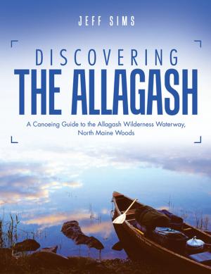 Cover of the book Discovering the Allagash by T.S. Simmons