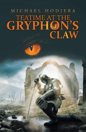 Cover of the book Teatime at the Gryphon’S Claw by Robert Bwire