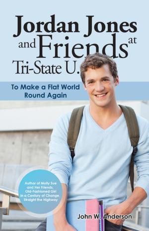 Cover of the book Jordan Jones and Friends at Tri-State U. by J. Lottmann MD