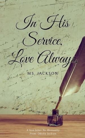 Cover of the book In His Service, Love Always, Ms. Jackson by Shataye Ferguson