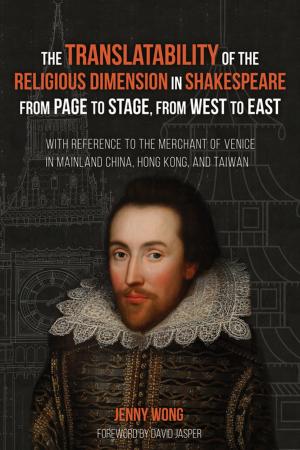 Cover of The Translatability of the Religious Dimension in Shakespeare from Page to Stage, from West to East