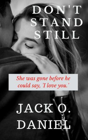 Cover of the book Don't Stand Still by Angelin Sydney, Jack O. Daniel