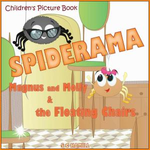 Cover of Spiderama: Magnus and Molly and the Floating Chairs. Children's Picture Book.