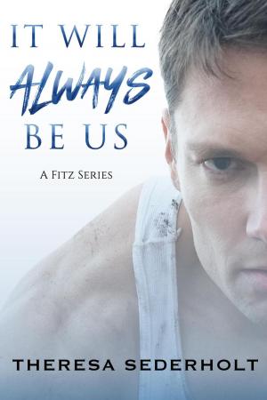 Cover of the book It Will Always Be Us by Jessica West
