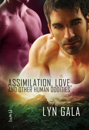 Cover of the book Assimilation, Love, and Other Human Oddities by Lyn Gala