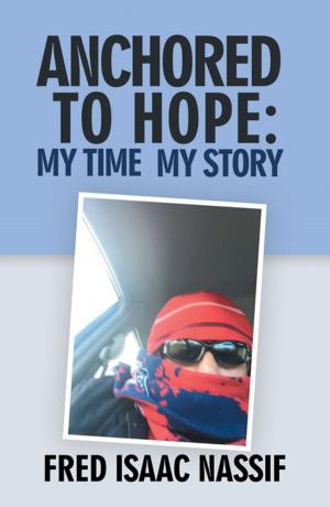 Cover of the book Anchored to Hope: My Time My Story by Eddie Blacklock