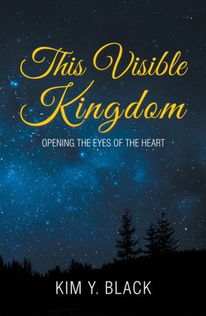 Cover of the book This Visible Kingdom by AnnaMarieAlt