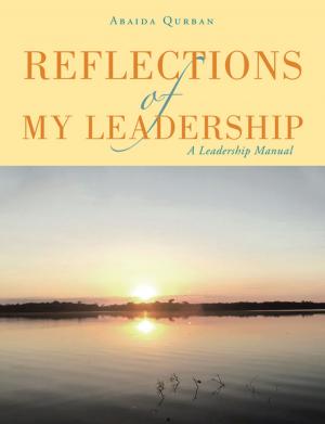 Cover of the book Reflections of My Leadership by Lerato Nthati Dorah Tsamai