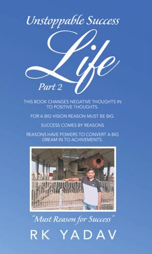 Cover of the book Unstoppable Success Life Part 2 by Shiv Kumar Thakur
