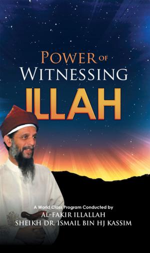 Cover of the book Power of Witnessing Illah by Leland Jones