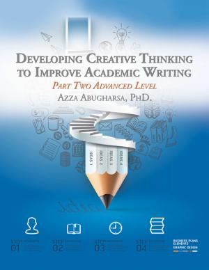 Cover of the book Developing Creative Thinking to Improve Academic Writing by Suchittthra Shreiyaa Lakshmi Vasu, Rajesh Kumar
