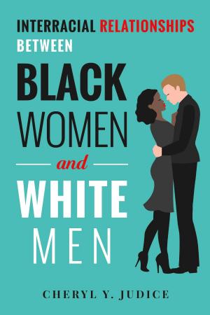 Cover of the book Interracial Relationships Between Black Women and White Men by Tony Lee