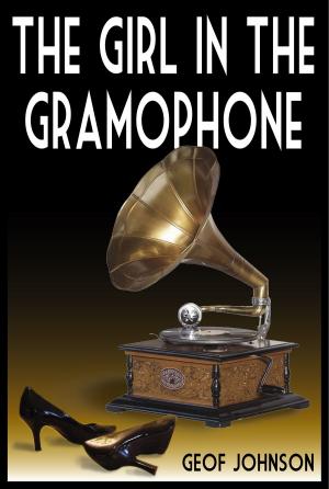 Cover of the book The Girl in the Gramophone by Nicole M. K. Eiden