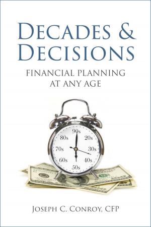 Cover of the book Decades & Decisions: Financial Planning At Any Age by James C. Bowers, Muriel Larson
