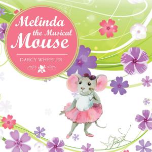 Cover of the book Melinda the Musical Mouse by Heather Cleaver