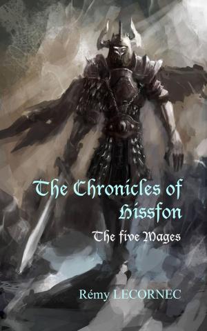 Cover of the book The Chronicles of Hissfon Volume 1 - The five Mages by Peter Butterworth
