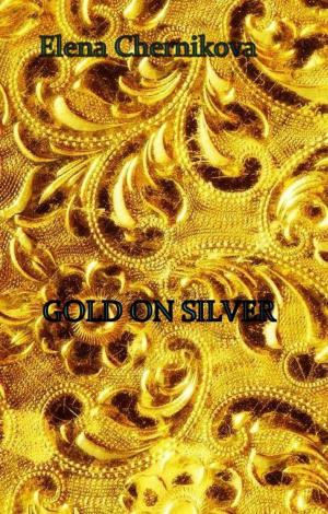 Cover of the book Gold on Silver by Mario Garrido Espinosa