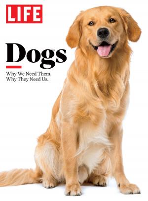 Cover of the book LIFE Dogs by The Editors of LIFE