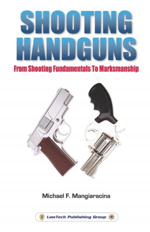 Cover of the book Shooting Handguns: From Shooting Fundamentals to Marksmanship by Jon Lewis