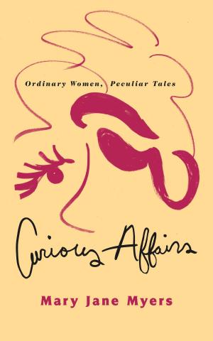 Cover of the book Curious Affairs by Paula Marantz Cohen