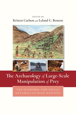 Cover of The Archaeology of Large-Scale Manipulation of Prey