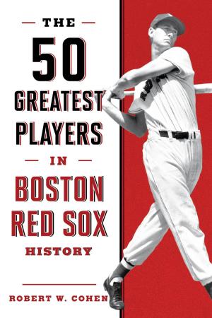 Cover of the book The 50 Greatest Players in Boston Red Sox History by Rick Rinehart