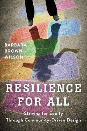 Cover of the book Resilience for All by Pamela A. Matson, Walter Falcon, Ashley Dean, David Lobell, Rosamond Naylor, Ivan Ortiz-Monasterio
