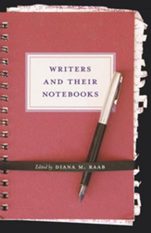 Cover of the book Writers and Their Notebooks by Frederic Svoboda, Linda Wagner-Martin