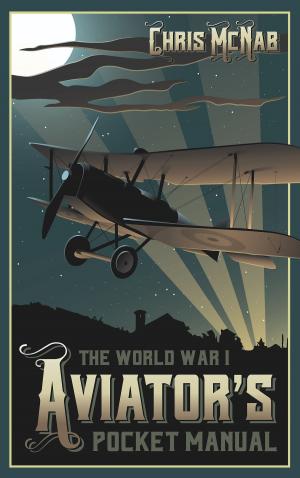 Cover of the book The World War I Aviator’s Pocket Manual by Robert Tonsetic
