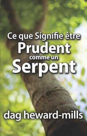 Book cover of Ce que signifie être prudent comme un serpent