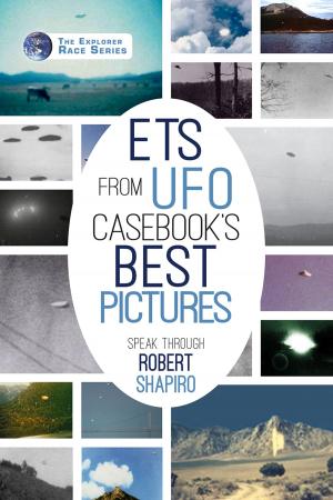 Cover of the book ETs from UFO Casebook's Best Pictures Speak by Joshua David Stone, Janna Shelley