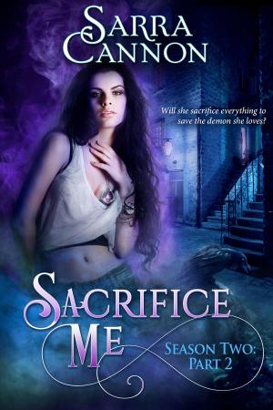 Book cover of Sacrifice Me, Season Two: Part 2