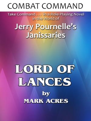 Cover of the book Combat Command: Lord of Lances by Mark Stiegler