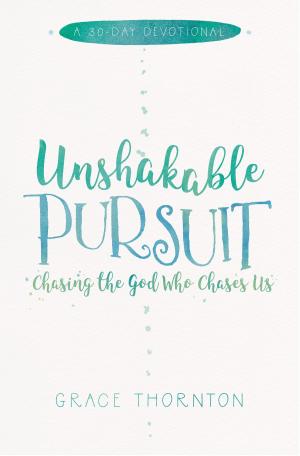 Cover of the book Unshakable Pursuit (A 30-Day Devotional) by Randy Hemphill, Melody Hemphill