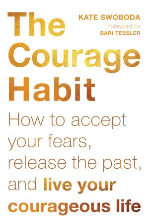 Cover of the book The Courage Habit by Sheri Van Dijk, MSW
