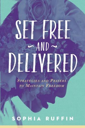 Cover of the book Set Free and Delivered by Kathleen Nelson