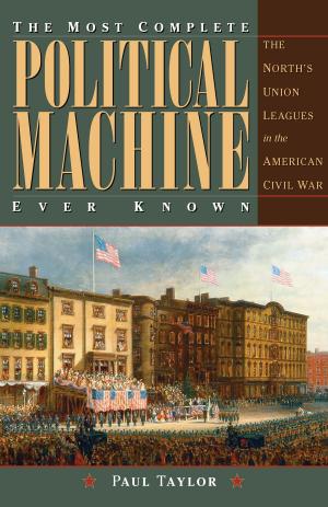 Cover of the book The Most Complete Political Machine Ever Known by William Osborne