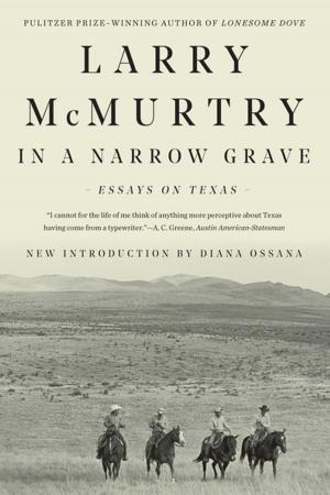 Cover of the book In a Narrow Grave: Essays on Texas by T. S. Eliot