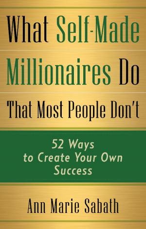 Cover of the book What Self-Made Millionaires Do That Most People Don't by Jaffe, Miles